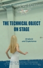 The Technical Object on Stage: Analysis and Experience Cover Image
