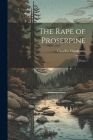 The Rape of Proserpine: A Poem Cover Image