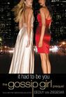 Gossip Girl: It Had to Be You: The Gossip Girl Prequel By Cecily von Ziegesar Cover Image