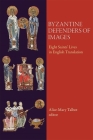 Byzantine Defenders of Images: Eight Saints' Lives in English Translation By Alice-Mary Talbot Cover Image