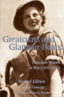 Greatcoats and Glamour Boots: Canadian Women at War, 1939-1945, Revised Edition By Carolyn Gossage, Roberta Bondar (Foreword by) Cover Image