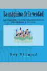 La maquina de la verdad: La segunda revolucion internetica By Ney Villamil Cover Image