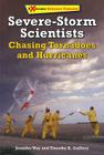 Severe-Storm Scientists: Chasing Tornadoes and Hurricanes (Extreme Science Careers) Cover Image
