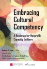 Embracing Cultural Competency: A Roadmap for Nonprofit Capacity Builders By Patricia St Onge, Beth Applegate, Vicki Asakura Cover Image