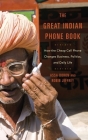 The Great Indian Phone Book: How the Cheap Cell Phone Changes Business, Politics, and Daily Life By Assa Doron, Robin Jeffrey Cover Image