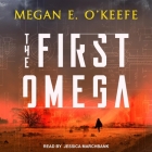 The First Omega By Megan O'Keefe, Jessica Marchbank (Read by) Cover Image