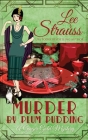 Murder by Plum Pudding: a cozy historical 1920s mystery (Ginger Gold Mystery #11) By Lee Strauss Cover Image