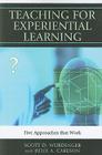 Teaching for Experiential Learning: Five Approaches That Work By Scott D. Wurdinger, Julie a. Carlson Cover Image