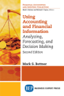 Using Accounting & Financial Information: Analyzing, Forecasting, and Decision Making By Mark S. Bettner Cover Image