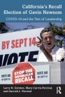California's Recall Election of Gavin Newsom: Covid-19 and the Test of Leadership By Larry N. Gerston, Mary Currin-Percival, Garrick L. Percival Cover Image