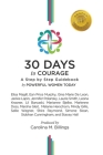 30 Days to Courage: A Step-by-Step Guidebook By Carolina M. Billings Cover Image