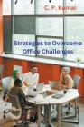 Strategies to Overcome Office Challenges Cover Image