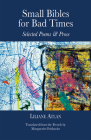 Small Bibles for Bad Times: Selected Poems and Prose of Liliane Atlan Cover Image