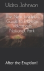 The New Insider's Guide to Hawaii Volcanoes National Park: After the Eruption! By Uldra Johnson Cover Image