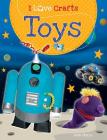 Toys (I Love Crafts) By Rita Storey Cover Image