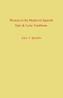 Women in the Medieval Spanish Epic and Lyric Traditions (Studies in Romance Languages) By Lucy A. Sponsler Cover Image