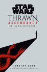 Star Wars: Thrawn Ascendancy (Book I: Chaos Rising) (Star Wars: The Ascendancy Trilogy #1) Cover Image