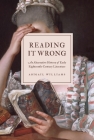 Reading It Wrong: An Alternative History of Early Eighteenth-Century Literature Cover Image