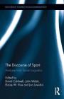 The Discourse of Sport: Analyses from Social Linguistics (Routledge Studies in Sociolinguistics) By David Caldwell (Editor), John Walsh (Editor), Elaine W. Vine (Editor) Cover Image