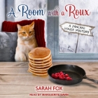 A Room with a Roux By Sarah Fox, Marguerite Gavin (Read by) Cover Image
