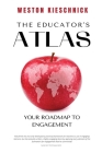 The Educator's ATLAS: Your Roadmap to Engagement Cover Image