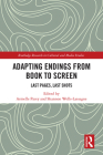 Adapting Endings from Book to Screen: Last Pages, Last Shots (Routledge Research in Cultural and Media Studies) By Armelle Parey (Editor), Shannon Wells-Lassagne (Editor) Cover Image