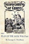 The Second Coming of Christ AND Plan of The Ages: With Chart By George C. Needham, D. L. Moody, J. C. Ryle Cover Image