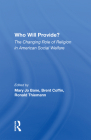 Who Will Provide? the Changing Role of Religion in American Social Welfare: The Changing Role of Religion in American Social Welfare Cover Image