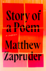 Story of a Poem By Matthew Zapruder Cover Image