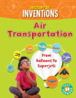 Air Transportation (History of Inventions) By Tracey Kelly Cover Image