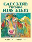 Caroline Finding Miss Lilly Cover Image