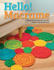 Hello! Macrame: Totally Cute Designs for Home Decor and More (Design Originals #5442) Cover Image