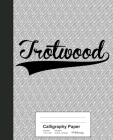 Calligraphy Paper: TROTWOOD Notebook By Weezag Cover Image