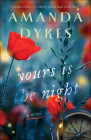 Yours Is the Night By Amanda Dykes Cover Image