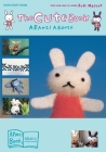 The Cute Book: Cute and Easy-to-Make Felt Mascot By Aranzi Aronzo, Anne Ishii (Translated by) Cover Image