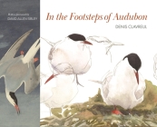 In the Footsteps of Audubon By Denis Clavreul, David Allen Sibley (Foreword by), Martha Le Cars (Translator) Cover Image