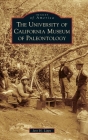 University of California Museum of Paleontology (Images of America) By Jere H. Lipps Cover Image