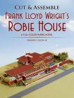 Cut & Assemble Frank Lloyd Wright's Robie House: A Full-Color Paper Model (Cut & Assemble Buildings in H-O Scale) Cover Image