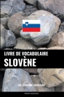 Livre de vocabulaire slovène: Une approche thématique Cover Image