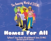 The Amazing World of STEM: Homes For All By Naeem K. Turner-Bandele, Nathaniel A. Turner, Keva M. Richardson (Illustrator) Cover Image
