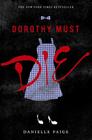 Dorothy Must Die By Danielle Paige Cover Image