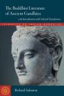 The Buddhist Literature of Ancient Gandhara: An Introduction with Selected Translations (Classics of Indian Buddhism) By Richard Salomon Cover Image