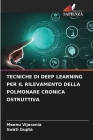 Tecniche Di Deep Learning Per Il Rilevamento Della Polmonare Cronica Ostruttiva Cover Image