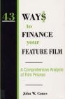 43 Ways to Finance Your Feature Film: A Comprehensive Analysis of Film Finance Cover Image