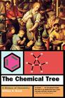 The Chemical Tree: A History of Chemistry By William H. Brock Cover Image