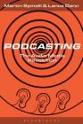 Podcasting: The Audio Media Revolution By Martin Spinelli, Lance Dann Cover Image