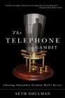 The Telephone Gambit: Chasing Alexander Graham Bell's Secret By Seth Shulman Cover Image