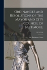 Ordinances and Resolutions of the Mayor and City Council of Baltimore.; 1913/1914 By Etc Baltimore (MD ). Laws (Created by) Cover Image