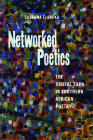 Networked Poetics: The Digital Turn in Southern African Poetry (Page and Screen) By Susanna L. Sacks Cover Image