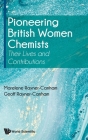 Pioneering British Women Chemists: Their Lives and Contributions By Marelene Rayner-Canham, Geoffrey Rayner-Canham Cover Image